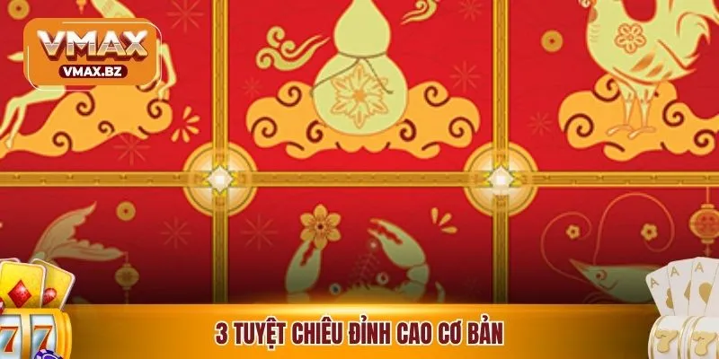 3 tuyệt chiêu đỉnh cao cơ bản 