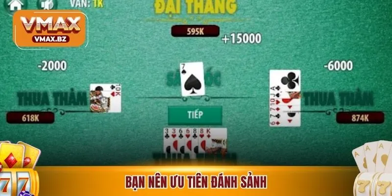 Bạn nên ưu tiên đánh sảnh