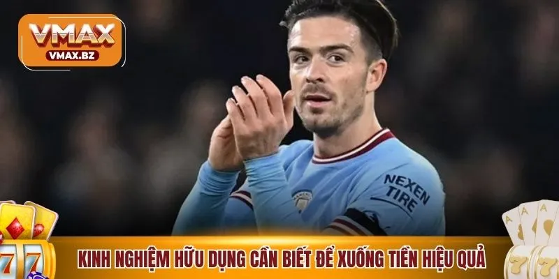 Các kinh nghiệm hữu dụng cần biết để xuống tiền hiệu quả cao