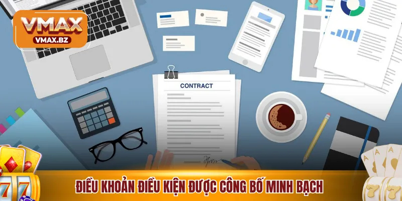 Điều khoản điều kiện được công bố minh bạch 