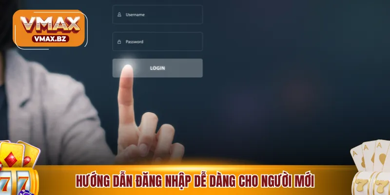 Hướng dẫn đăng nhập dễ dàng cho người mới
