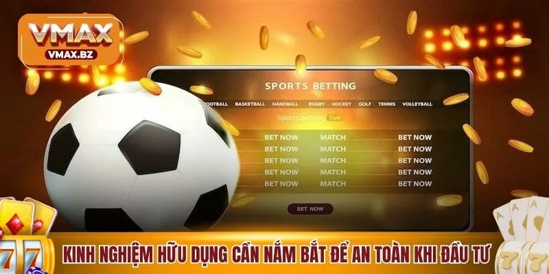 Kinh nghiệm hữu dụng cần nắm bắt để an toàn khi đầu tư