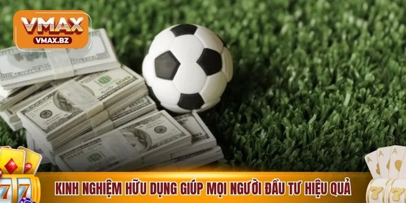 Kinh nghiệm hữu dụng giúp mọi người đầu tư hiệu quả nhất