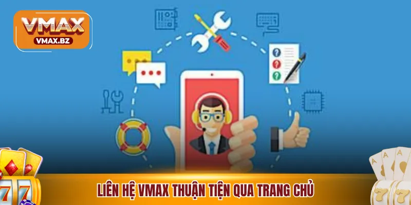 Liên hệ Vmax thuận tiện qua trang chủ