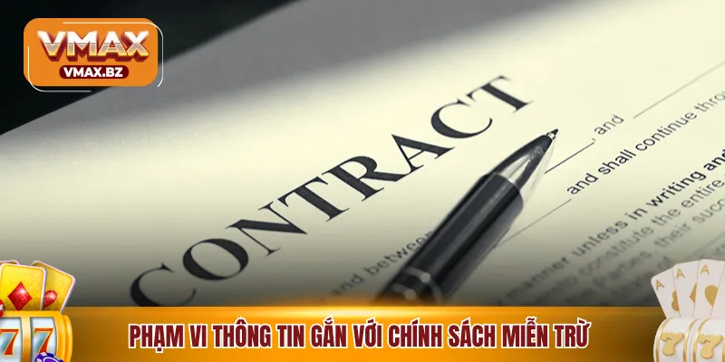 Phạm vi thông tin gắn với chính sách miễn trừ 