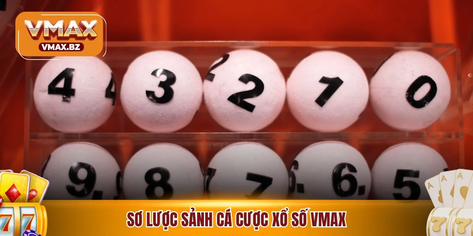 Sơ lược sảnh cá cược xổ số VMAX