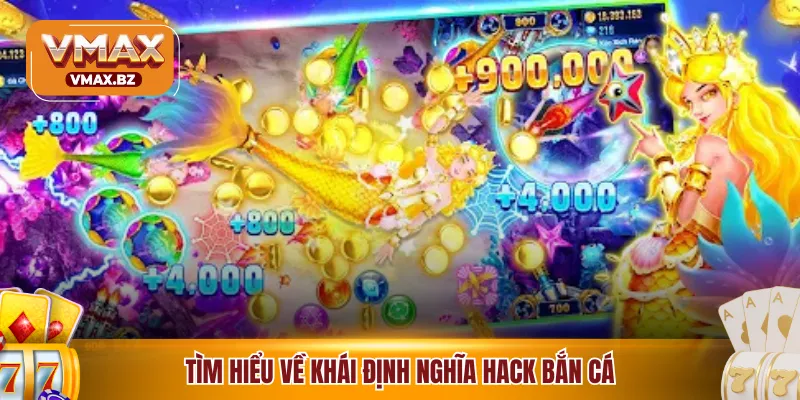 Tìm hiểu về khái định nghĩa hack bắn cá