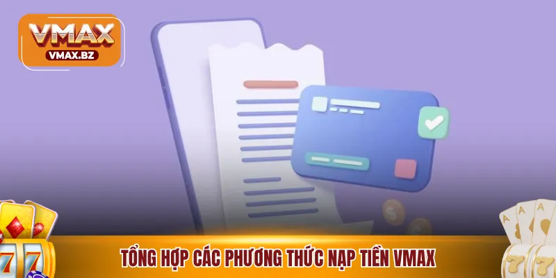 Tổng hợp các phương thức nạp tiền VMAX