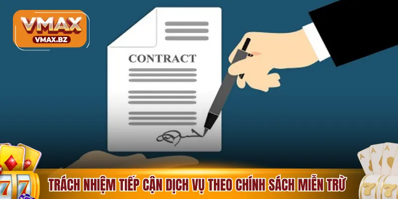 Trách nhiệm tiếp cận dịch vụ theo chính sách miễn trừ 