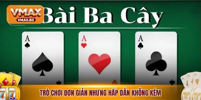 Trò chơi đơn giản nhưng hấp dẫn không kém